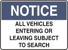 WH 907 — NOTICE - ALL VEHICLES ENTERING OR LEAVING SUBJECT TO SEARCH